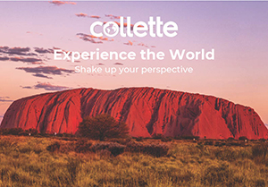 Collette, experience the world. Shake up your perspective